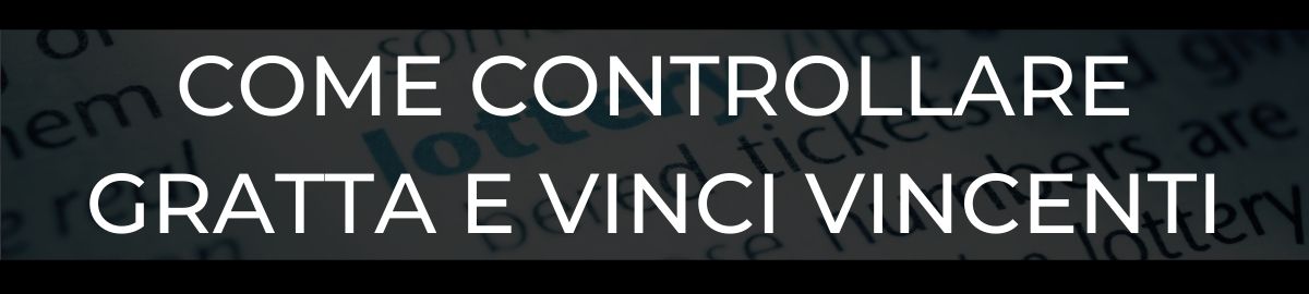 Come controllare Gratta e Vinci vincenti