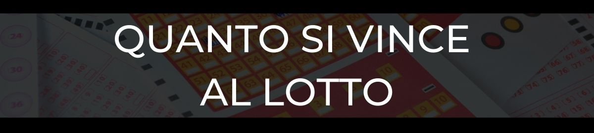 Quanto si vince al Lotto