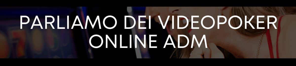 Parliamo dei videopoker online ADM